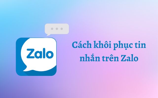 cách khôi phục tin nhắn Zalo